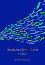 Audacious Jewish Lives Vol. 3