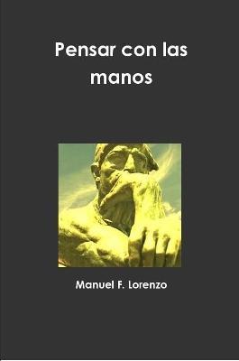 Pensar con las manos - Manuel Fernandez Lorenzo - cover