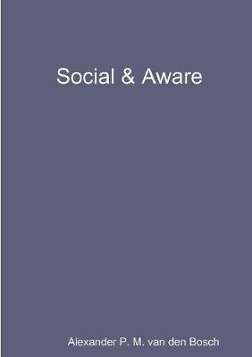 Social & Aware - Alexander P M Van Den Bosch - cover