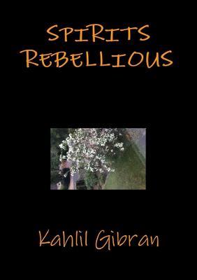 Spirits rebellious - Kahlil Gibran - cover