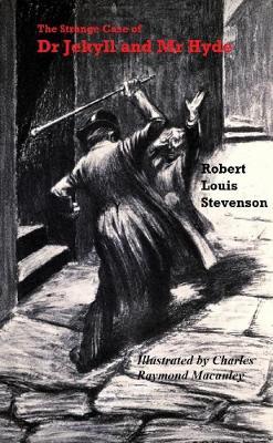 The Strange Case of Dr Jekyll and Mr Hyde ( Illustrated by Charles Raymond Macauley ) - Robert Louis Stevenson - cover