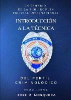 Introduccion a la Tecnica Del Perfil Criminologico. - Jose Manuel Mosquera,Federacion Internac Shou Rou Jing -D a - cover