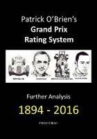 Patrick O'Brien's Grand Prix Rating System: Further Analysis 1894 - 2016