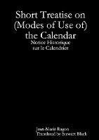 Short Treatise on (Modes of Use of) the Calendar - Jean-Marie Ragon - cover