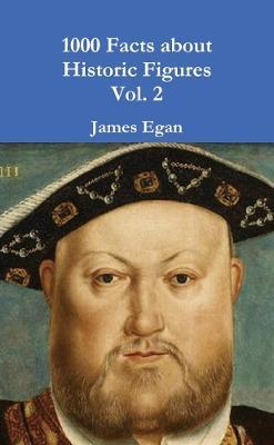 1000 Facts about Historic Figures Vol. 2 - James Egan - cover