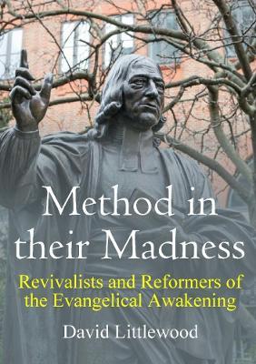 Method in their Madness: Revivalists and Reformers of the Evangelical Awakening - David Littlewood - cover