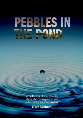 Pebbles in the Pond - Tony Barnard - cover