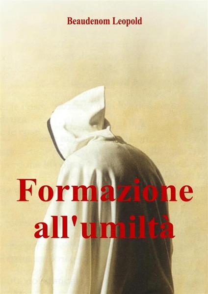 Formazione all'umiltà - Beaudenom Leopold - ebook