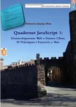 Quadernet JavaScript 1: Desenvolupament Web a Entorn Client. 99 Practiques i Exercicis o Mes.