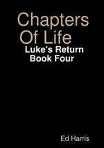 Chapters Of Life Luke's Return Book Four