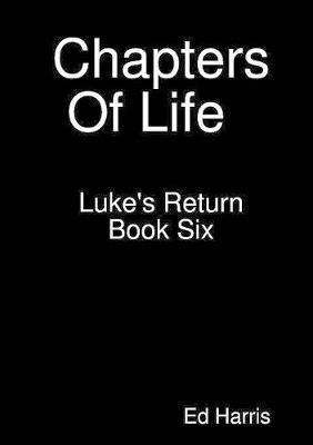 Chapters Of Life   Luke's Return    Book 6 - Ed Harris - cover