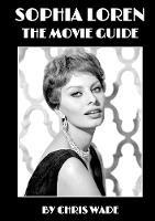 Sophia Loren: The Movie Guide