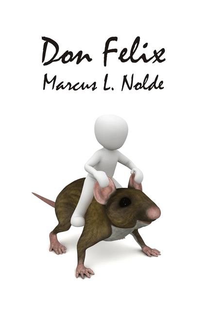 Don Felix - Marcus L. Nolde - ebook