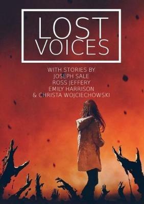 Lost Voices - Joseph Sale,Ross Jeffery,Christa Wojciechowski - cover