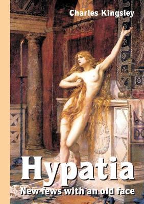 Hypatia - New fews  with an old face - Charles Kingsley - cover