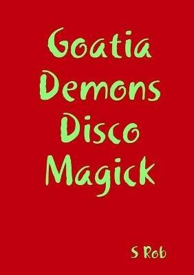 Goatia Demons Disco Magick - S Rob - cover