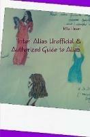 'Inter' Alias Unofficial & Authorized Guide to Alias