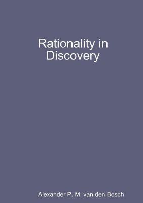 Rationality in Discovery - Alexander P M Van Den Bosch - cover