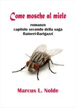 Come mosche al miele