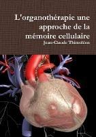 L'organotherapie une approche de la memoire cellulaire