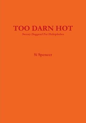 Too Darn Hot - Si Spencer - cover