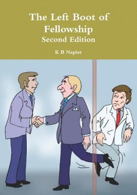 The Left Boot of Fellowship Second Edition - K B Napier - cover