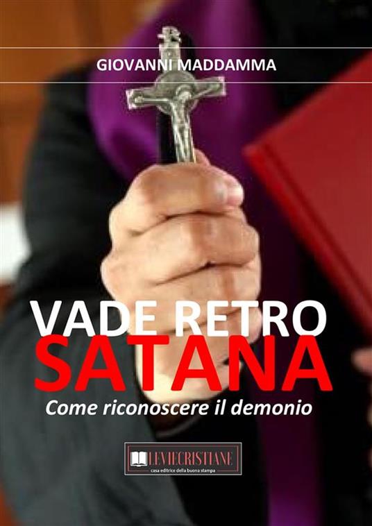 Vade Retro Satana - Giovanni Maddamma - ebook