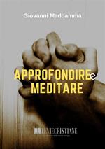 Approfondire e Meditare