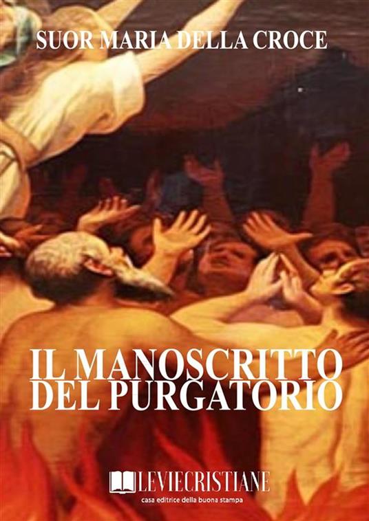 Il manoscritto del purgatorio - Maria della Croce (suor) - ebook