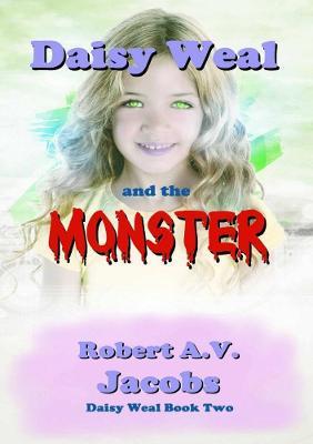 Daisy Weal and the Monster - Robert A V Jacobs - cover