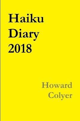 Haiku Diary 2018 - Howard Colyer - cover