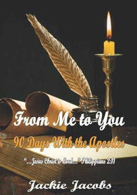 From Me to You 90 Days with The Apostles - Jackie Jacobs - cover