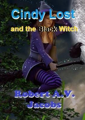 Cindy Lost and the Black Witch - Robert A.V. Jacobs - cover