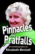 Pinnacles and Pratfalls: an autobiography