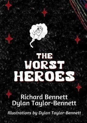 The Worst Heroes - Richard Bennett,Dylan Taylor-Bennett - cover