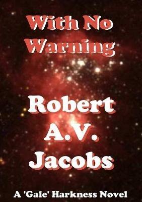 With No Warning - Robert A.V. Jacobs - cover