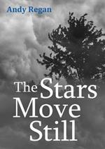 The Stars Move Still