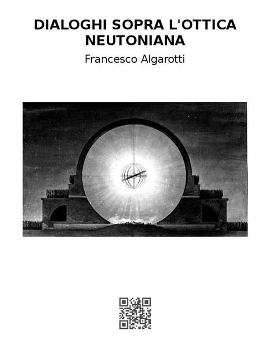 Dialoghi sopra l'ottica neutoniana - Francesco Algarotti - ebook