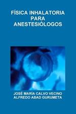 Fisica Inhalatoria Para Anestesiologos