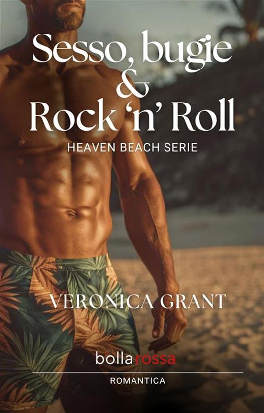 Sesso, bugie & Rock 'n' Roll - Veronica Grant - ebook