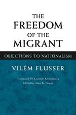 The Freedom of the Migrant: Objections to Nationalism