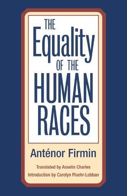 The Equality of Human Races: Positivist Anthropology - Anténor Firmin - cover