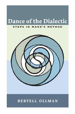 Dance of the Dialectic: STEPS IN MARX'S METHOD - Bertell Ollman - cover