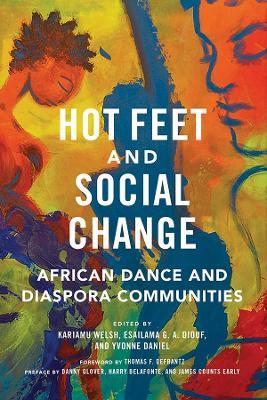 Hot Feet and Social Change: African Dance and Diaspora Communities - cover