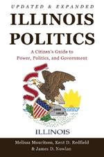 Illinois Politics: A Citizen's Guide to Power, Politics, and Government