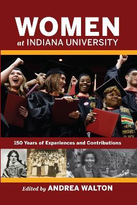 Women at Indiana University: 150 Years of Experiences and Contributions - cover