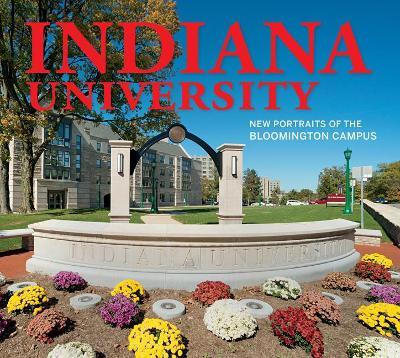 Indiana University: New Portraits of the Bloomington Campus - cover