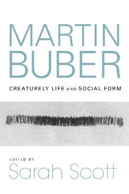 Martin Buber: Creaturely Life and Social Form - cover