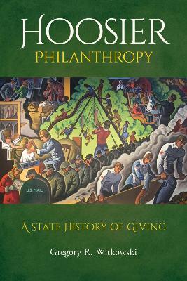 Hoosier Philanthropy: A State History of Giving - cover