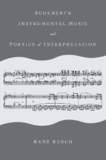 Schubert's Instrumental Music and Poetics of Interpretation